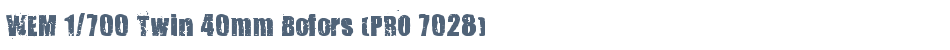 WEM 1/700 Twin 40mm Bofors (PRO 7028)