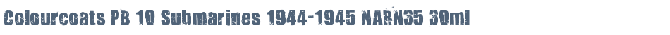 Colourcoats PB 10 Submarines 1944-1945 NARN35 30ml