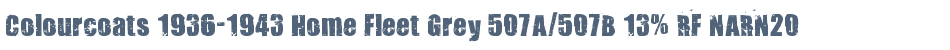 Colourcoats 1936-1943 Home Fleet Grey 507A/507B 13% RF NARN20