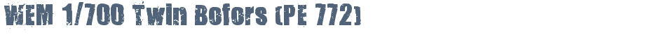 WEM 1/700 Twin Bofors (PE 772)